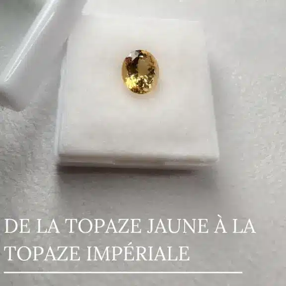 De la topaze jaune à la topaze impériale
