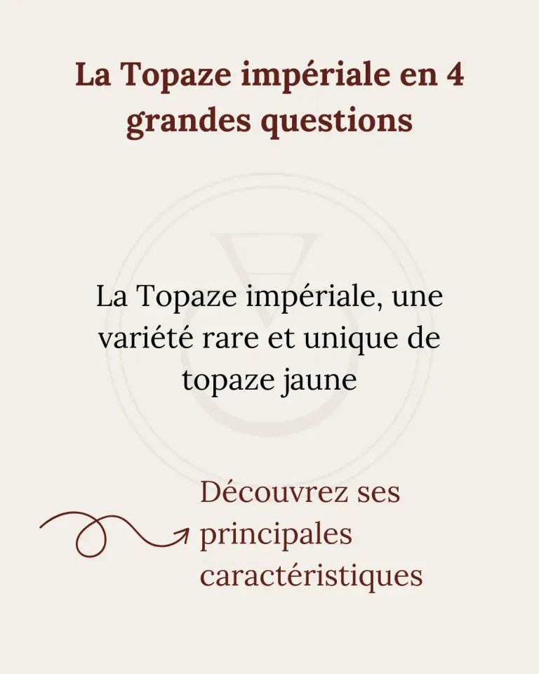 La topaze impériale en 4 grandes questions