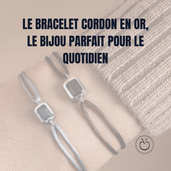 Le bracelet cordon en or est le bijou parfait pour le quotidien - Blog Charles Arteon Joaillerie